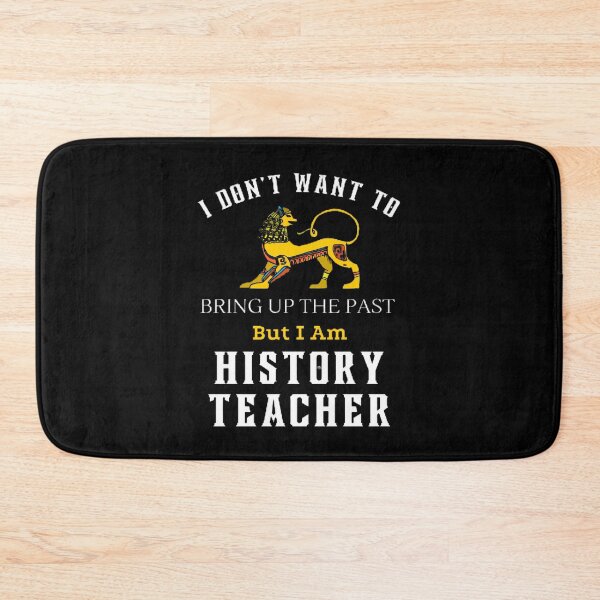 Item preview, I Don't Want To Bring Up The Past The Best Teacher Egyptian Lion Design designed and sold by BestTeacher.