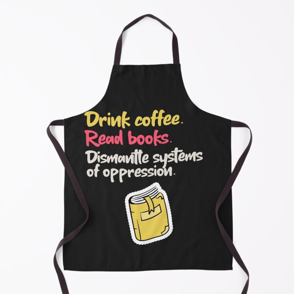 Item preview, Drink Coffee Read Books Dismantle Systems Of Oppression designed and sold by art-fox.