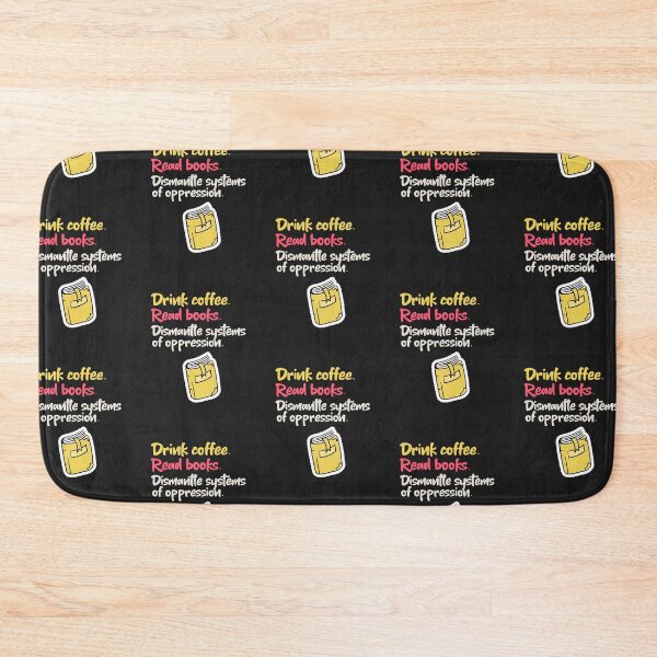 Item preview, Drink Coffee Read Books Dismantle Systems Of Oppression designed and sold by art-fox.