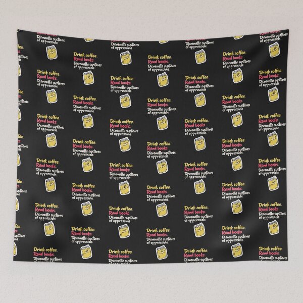 Item preview, Drink Coffee Read Books Dismantle Systems Of Oppression designed and sold by art-fox.