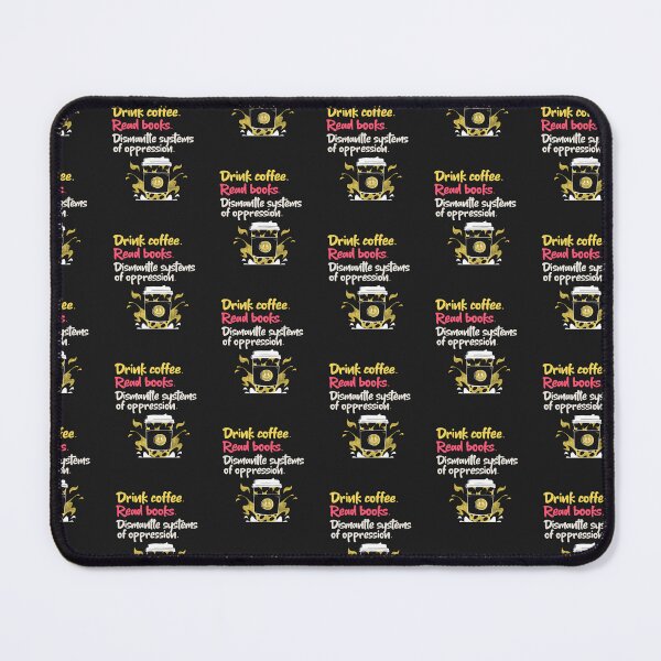Item preview, Drink Coffee Read Books Dismantle Systems Of Oppression designed and sold by art-fox.