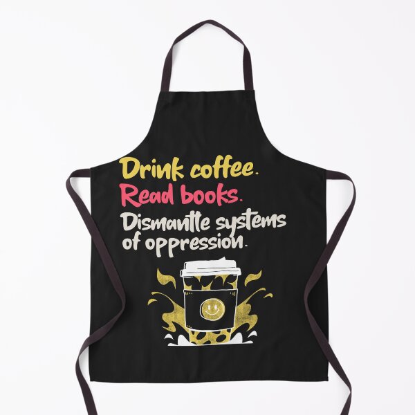 Item preview, Drink Coffee Read Books Dismantle Systems Of Oppression designed and sold by art-fox.