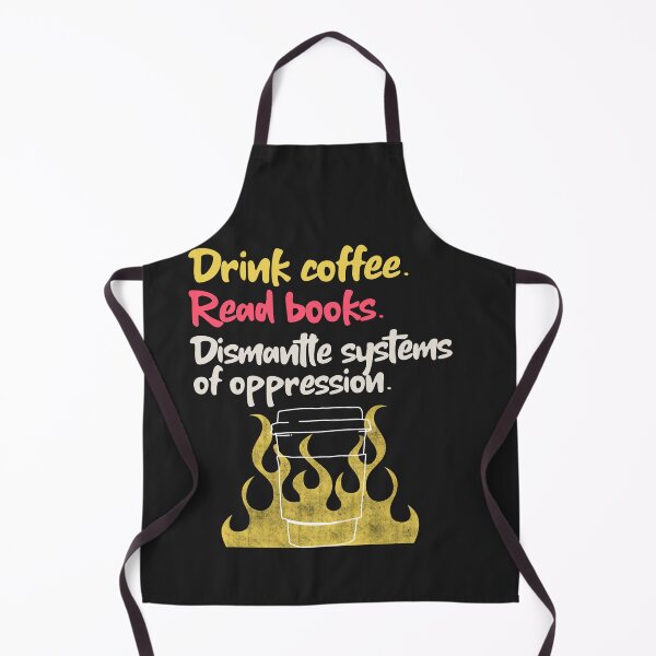 Item preview, Drink Coffee Read Books Dismantle Systems Of Oppression designed and sold by art-fox.