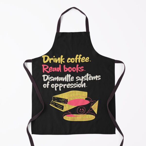 Item preview, Drink Coffee Read Books Dismantle Systems Of Oppression designed and sold by art-fox.