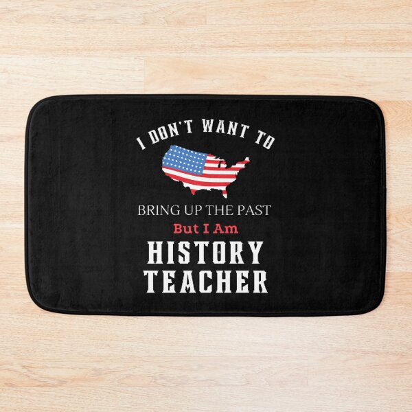 Item preview, I Don't Want To Bring Up The Past The Best Teacher American Design designed and sold by BestTeacher.