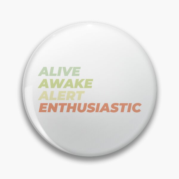 Artikelvorschau, Alive Awake Alert Enthusiastisch 2 entworfen und verkauft von waddlingdoodles.