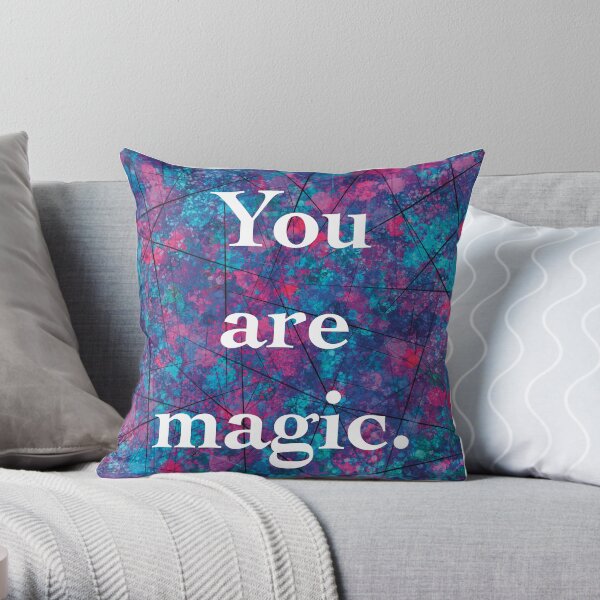 You are magic Throw Pillow