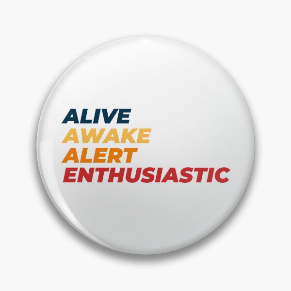 Artikelvorschau, Alive Awake Alert Enthusiastisch 4 entworfen und verkauft von waddlingdoodles.