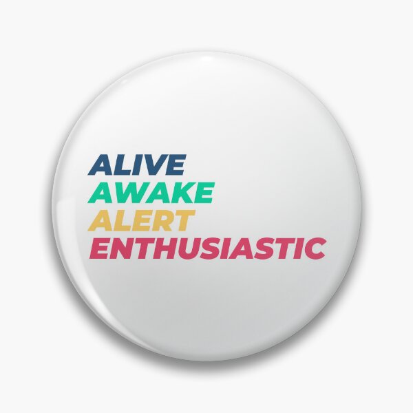 Artikelvorschau, Alive Awake Alert Enthusiastisch 5 entworfen und verkauft von waddlingdoodles.