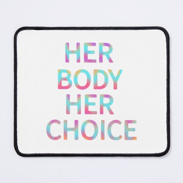 Item preview, Her body her choice designed and sold by Artistkhg.