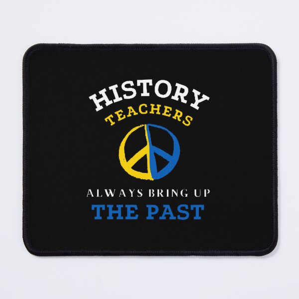 Item preview, History Teachers Always Bring Up The Past The Best Teacher Ukrainian Design designed and sold by BestTeacher.