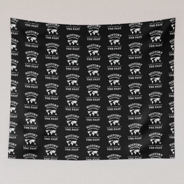 Item preview, History Teachers Always Bring Up The Past The Best Teacher Design designed and sold by BestTeacher.