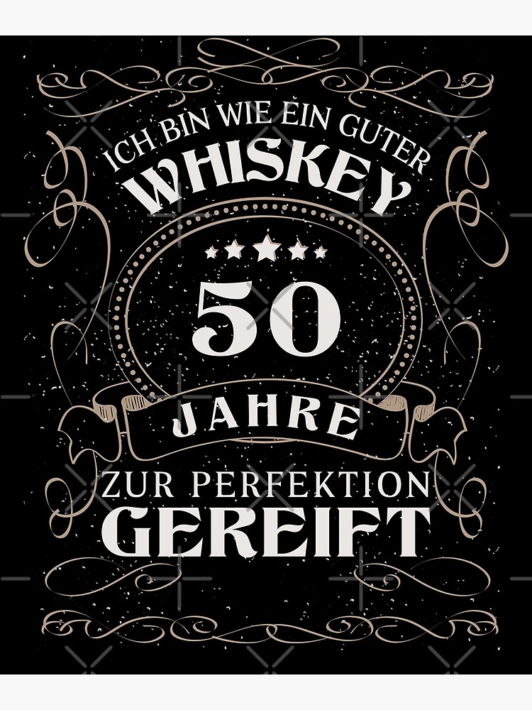 "Whisky 50. Geburtstag 50 Jahre Sprüche bin wie guter Whiskey" Poster