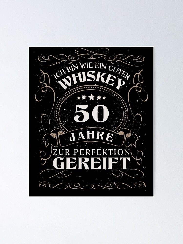 "Whisky 50. Geburtstag 50 Jahre Sprüche bin wie guter Whiskey" Poster