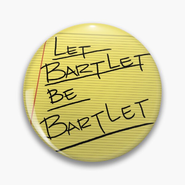Item preview, Let Bartlet Be Bartlet Notepad - West Wing designed and sold by jessguida.