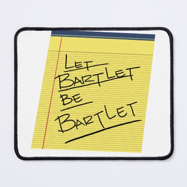 Item preview, Let Bartlet Be Bartlet Notepad - West Wing designed and sold by jessguida.