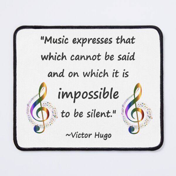Item preview, Music expresses that which cannot be said ~Victor Hugo designed and sold by Spectrum Perspectives.