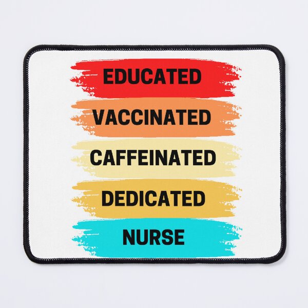 Item preview, Educated, Vaccinated,  Caffeinated,  Dedicated, Nurse - Gift for Nurse  designed and sold by KereetsaOne.
