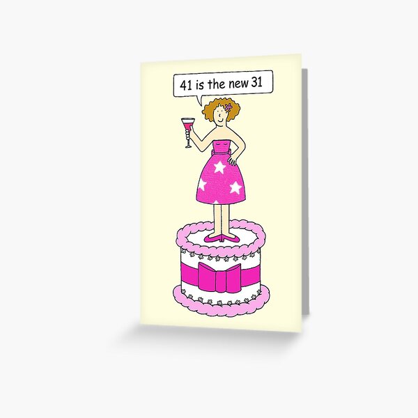 41st Birthday Humor For Her Cartoon Lady On A Cake Greeting Card By Katetaylor Redbubble