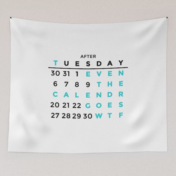 Item preview, After Tuesday Even The Calendar Goes WTF Funny Design designed and sold by Articulate.
