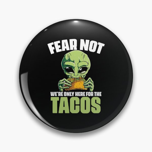 Item preview, Fear Not Funny Extraterrestrial Alien Pun For A Taco Lover designed and sold by Nessshirts.