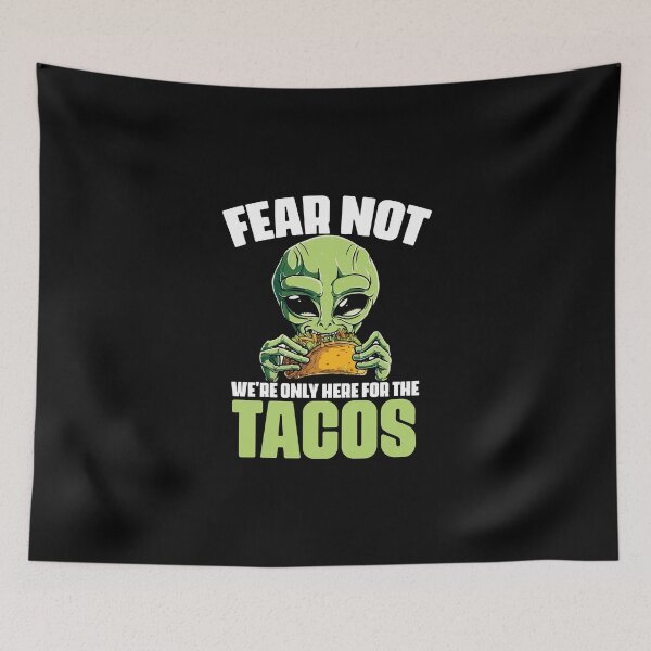 Item preview, Fear Not Funny Extraterrestrial Alien Pun For A Taco Lover designed and sold by Nessshirts.
