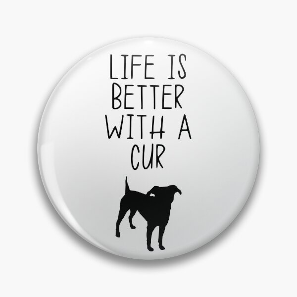 Item preview, Life Is Better With A Cur designed and sold by kindxinn.