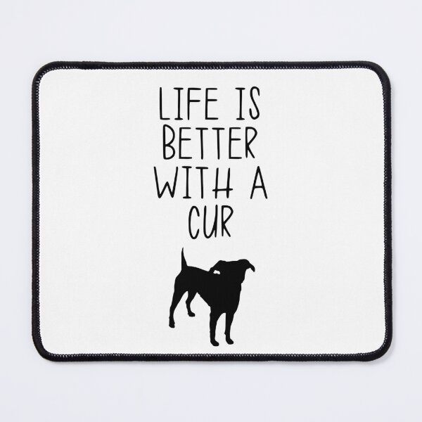 Item preview, Life Is Better With A Cur designed and sold by kindxinn.