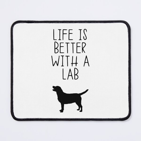 Item preview, Life Is Better With A Lab designed and sold by kindxinn.