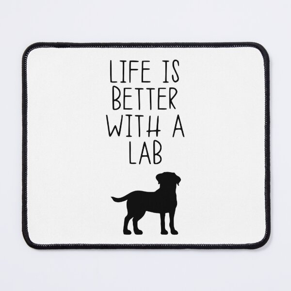 Item preview, Life Is Better With A Lab designed and sold by kindxinn.