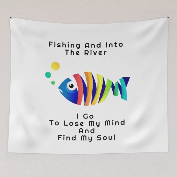 Item preview, fishing and into the river i go to lose my mind and find my soul  designed and sold by byrne-ma.