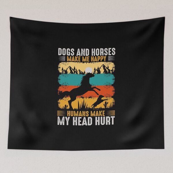 Item preview, Dogs and horses make me happy humans make my head hurt designed and sold by pnkpopcorn.