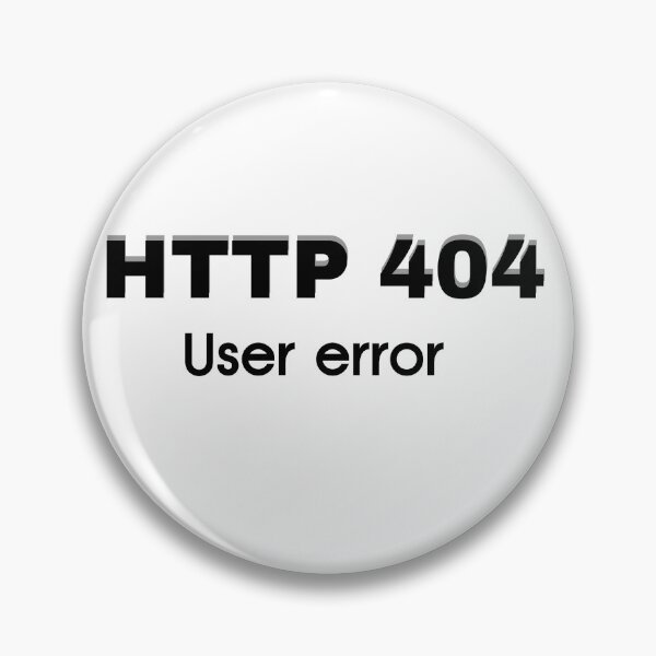 Item preview, HTTP 404 - User error IT jokes art designed and sold by KereetsaOne.