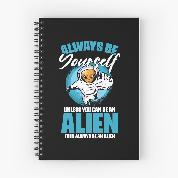 Item preview, Always Be Yourself Funny Extraterrestrial Life For Alien Fan designed and sold by Nessshirts.