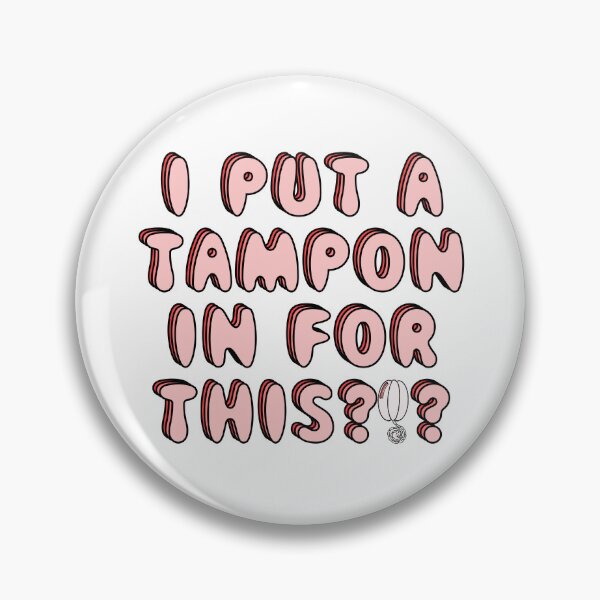 Item preview, I PUT A TAMPON IN FOR THIS?!? designed and sold by Gemimai Art.