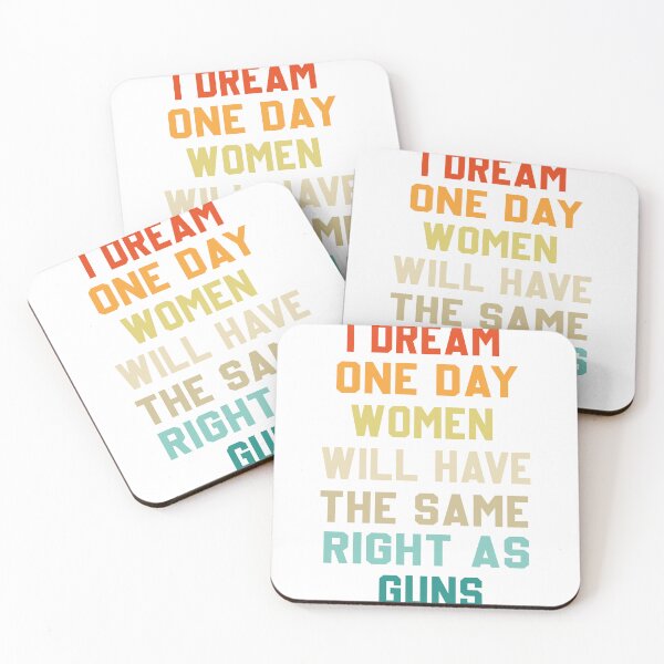 Item preview, I Dream Women Will One Day Have The Same Rights As Guns designed and sold by designreb.