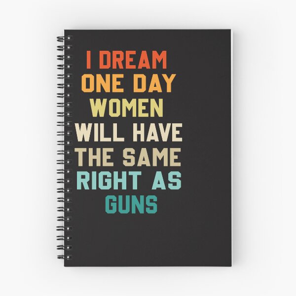 Item preview, I Dream Women Will One Day Have The Same Rights As Guns designed and sold by designreb.