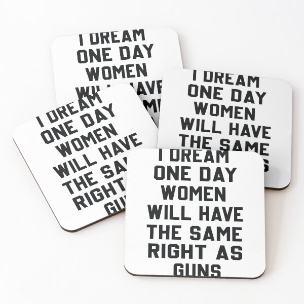 Item preview, I Dream Women Will One Day Have The Same Rights As Guns designed and sold by designreb.