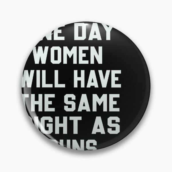 Item preview,  I Dream Women Will One Day Have The Same Rights As Guns designed and sold by designreb.