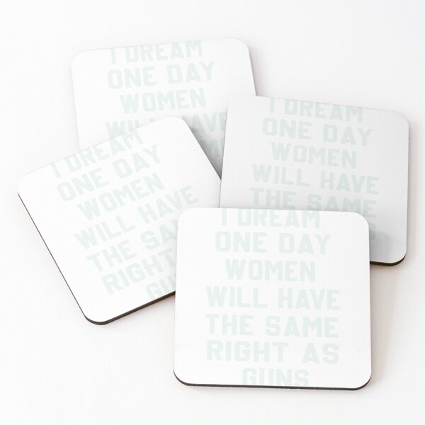 Item preview,  I Dream Women Will One Day Have The Same Rights As Guns designed and sold by designreb.