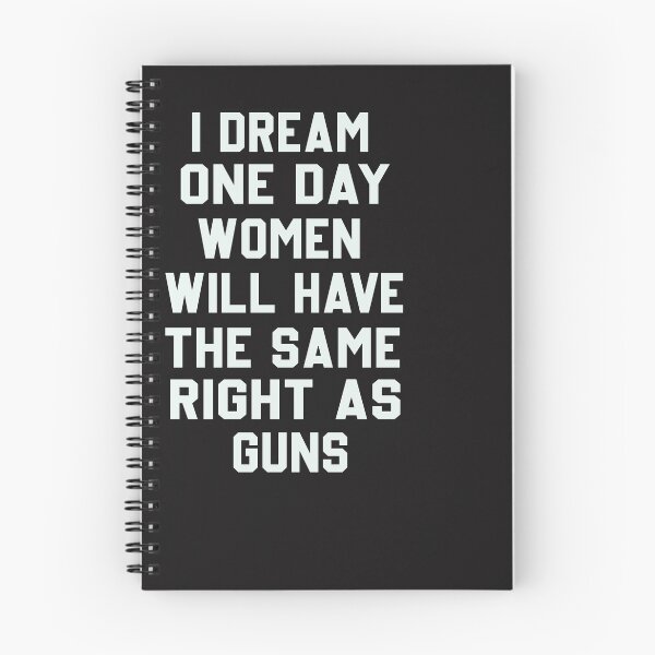 Item preview,  I Dream Women Will One Day Have The Same Rights As Guns designed and sold by designreb.