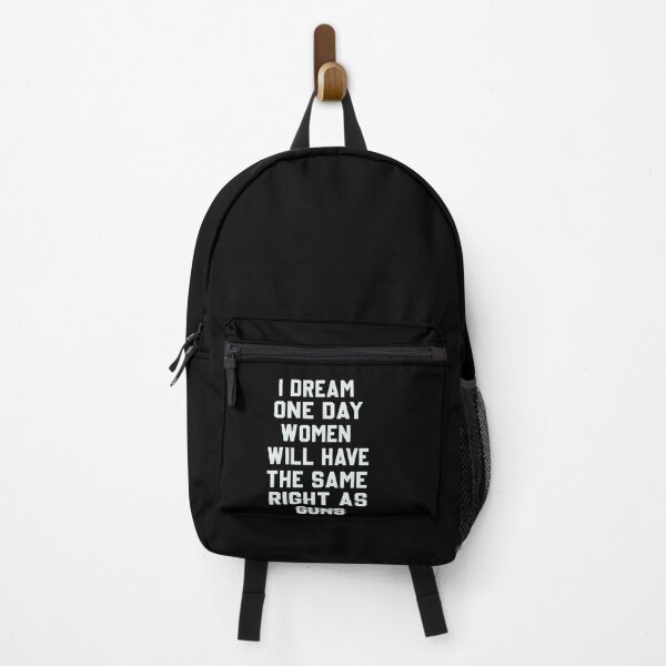 Item preview, I Dream Women Will One Day Have The Same Rights As Guns designed and sold by designreb.