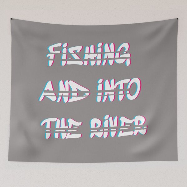 Item preview, fishing and into the river i go to lose my mind and find my soul  designed and sold by byrne-ma.