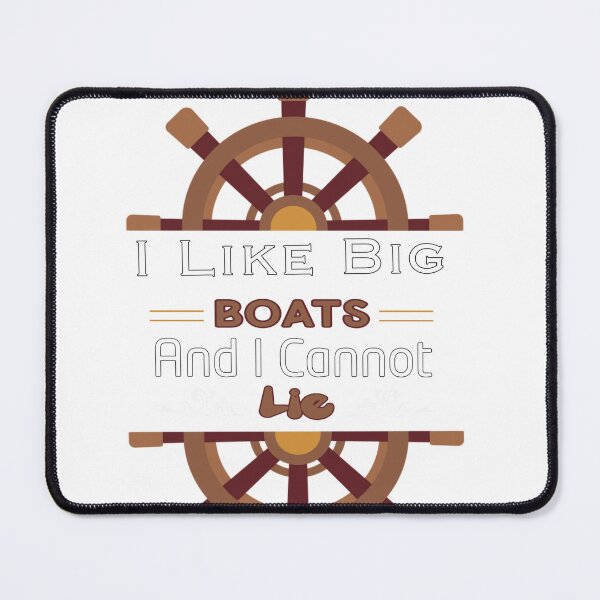 Item preview, I Like Big Boats And I Cannot Lie designed and sold by stalin-LB.