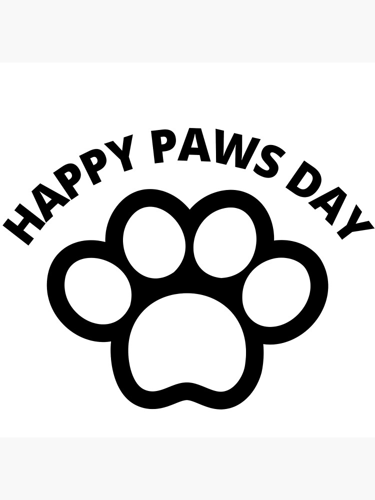 "Happy paws day" Poster for Sale by Thegrumpydwarf Redbubble