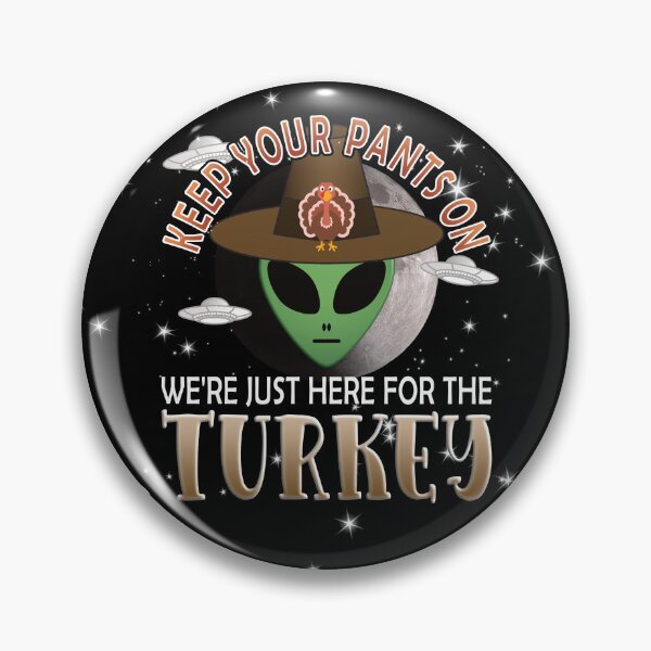Item preview, Funny Thanksgiving Alien - Just Here For The Turkey designed and sold by NoBonesLife.