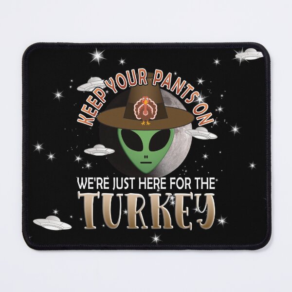 Item preview, Funny Thanksgiving Alien - Just Here For The Turkey designed and sold by NoBonesLife.