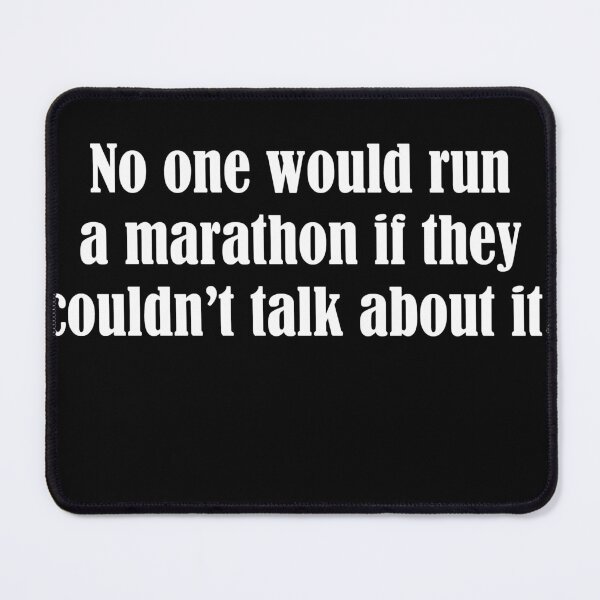Item preview, No one would run a marathon if they couldn't talk about it - funny runner designed and sold by PERsonalthreads.