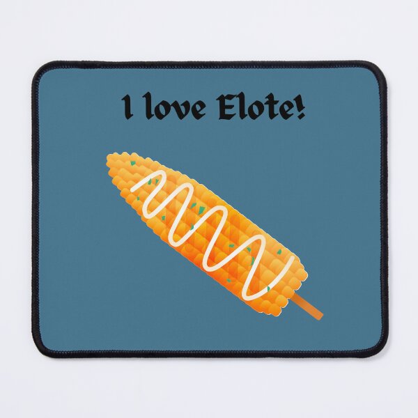 Item preview, I love Elote! designed and sold by FloridaKeys1984.