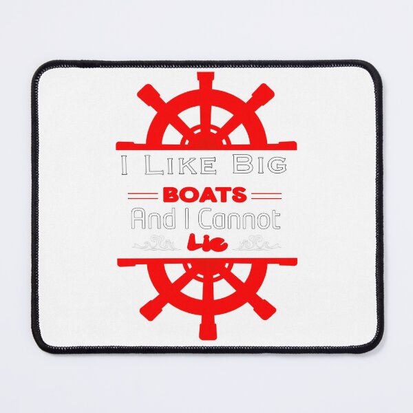 Item preview, I Like Big Boats And I Cannot Lie designed and sold by stalin-LB.